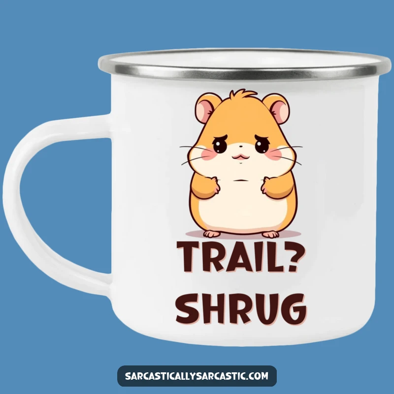 Funny Kawaii Hamster Camping Mug: Shrugs in the Wild, Your Perfect Outdoor Funny Gift!