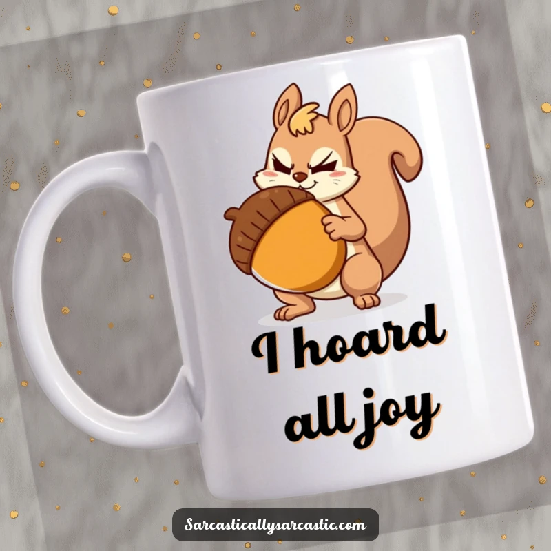 Funny Mug: Sarcastic squirrel with a smirk, holding a giant acorn, a humorous depiction of hoarding and witty judgment.