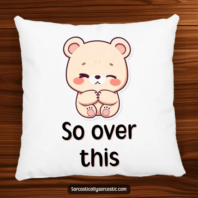Funny eye-roll kawaii bear pillow, character with crossed paws and a subtle eye-roll, soft and decorative cushion.