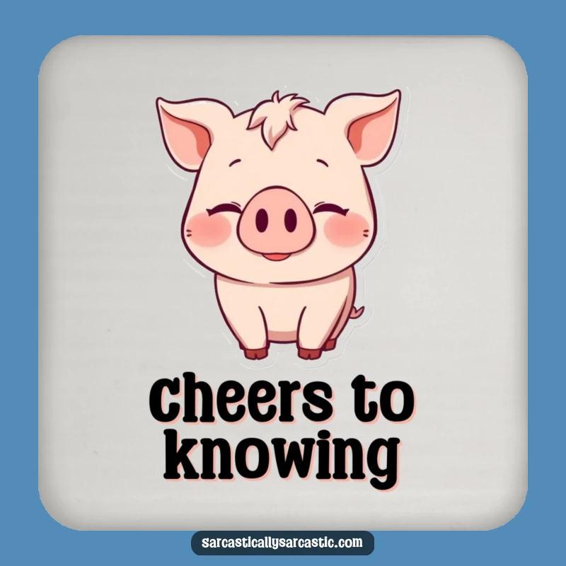Funny Knowing Pig Drink Coaster: Hilarious Protection with a Subtle Nod