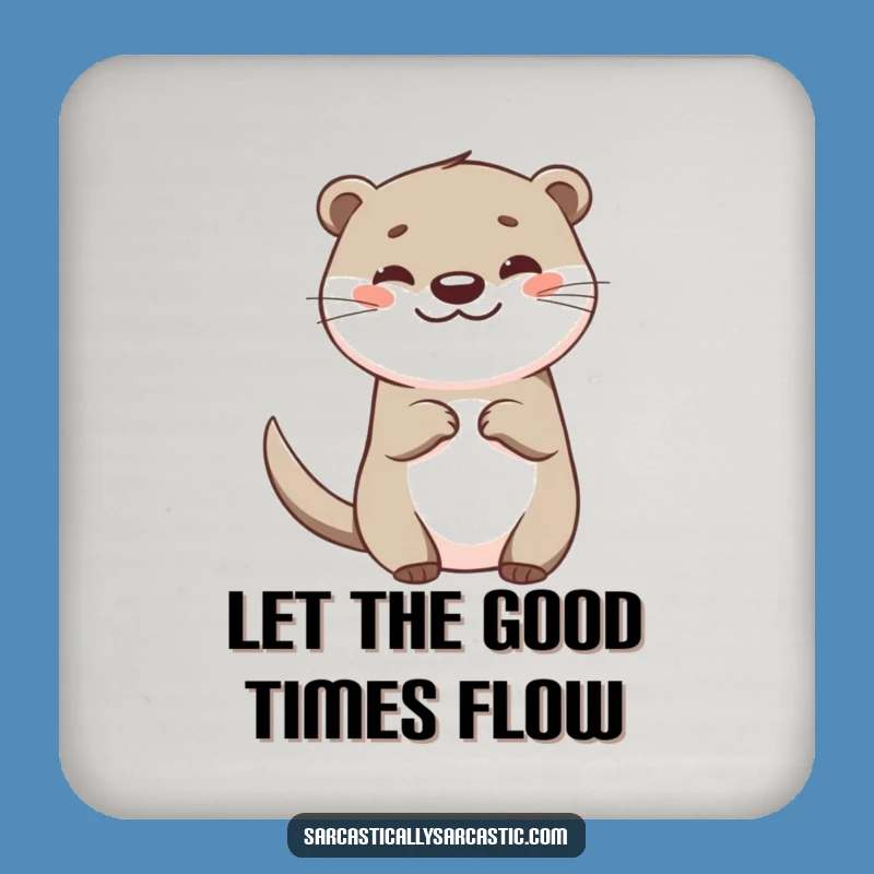 Funny Otter Coaster: Happy Teasing Decor, Protect Surfaces Gift!