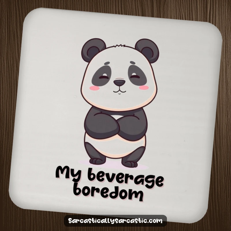 Funny drink coaster featuring a panda crossing its arms with a deadpan expression, a subtly humorous and funny gift.