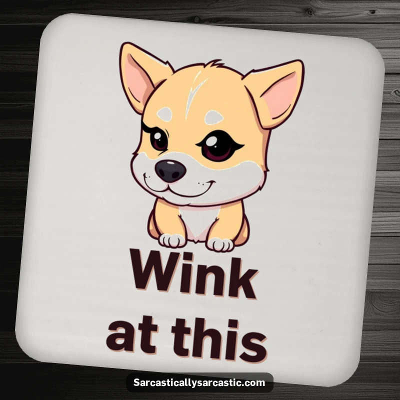 Funny Dog Coaster: A dog with a knowing smirk winks one eye, protecting surfaces with humor.