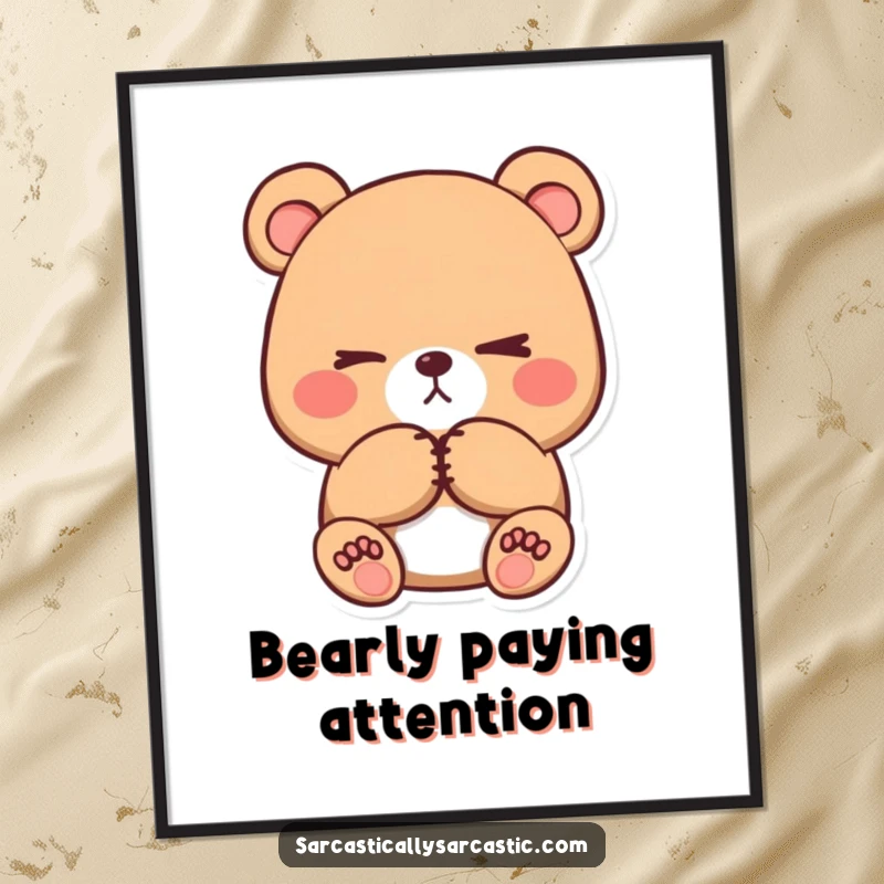 Funny kawaii bear poster featuring a cute character with crossed paws and a subtle eye-roll, perfect for wall art.