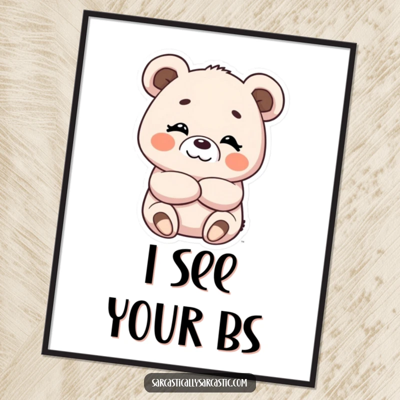 Funny poster art of a kawaii bear with arms folded, displaying a confident and amused smirk.