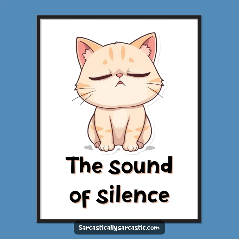 Funny Cat Eye Roll Poster: Dramatic Sighing Feline Wall Art