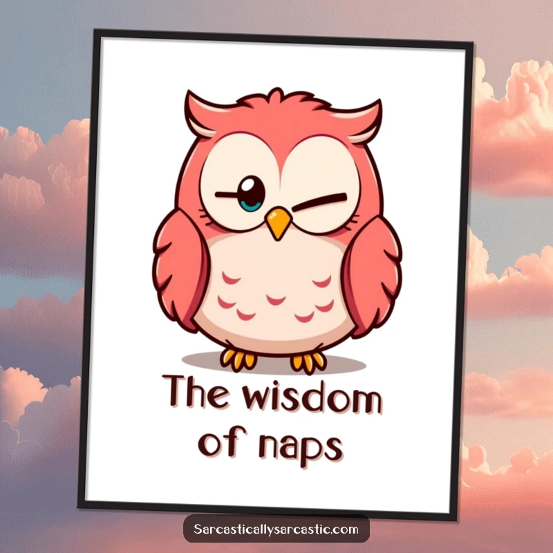 Funny poster of an owl with one eye partially closed, looking knowingly, exuding wisdom and playful insight.