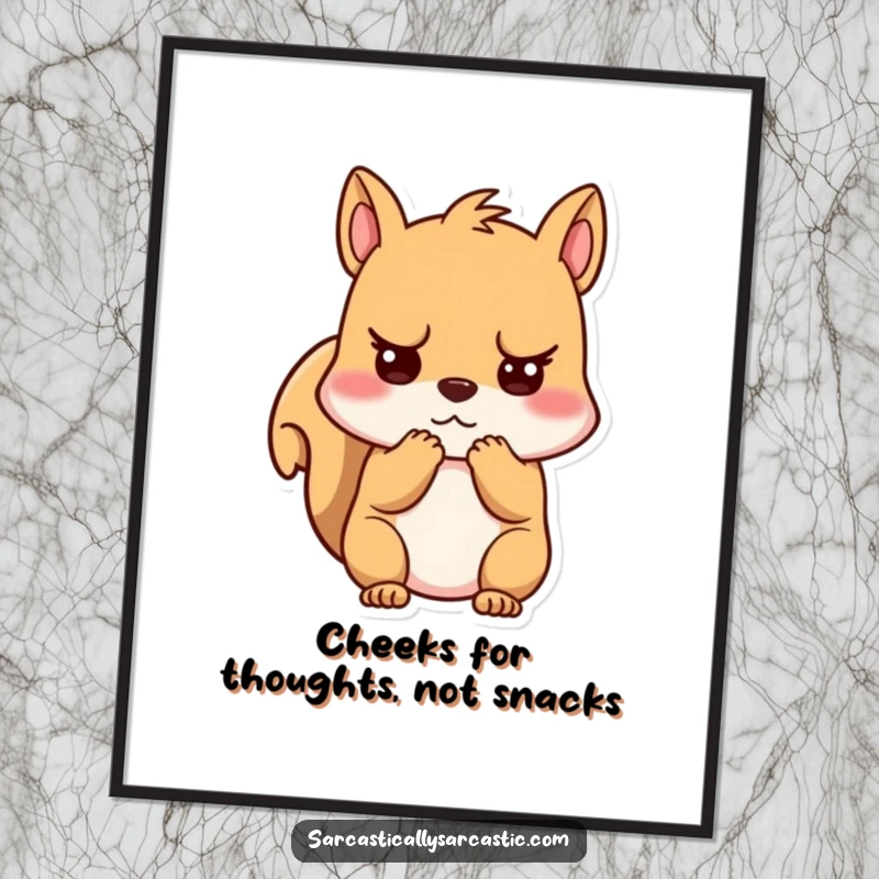 Funny Free Printable Wall Art: A kawaii squirrel clutching its cheeks with an unimpressed expression, a humorous addition to any room.