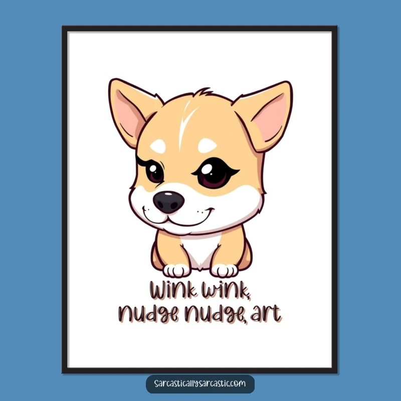 Funny Free Printable Wall Art: Smirking Dog Wink Downloadable Art Gift