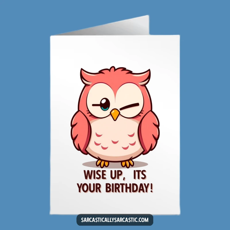 Wish them a birthday full of wisdom and whimsy! This free printable card features a cheerful owl with a knowing wink. Print at home for a hoot!
