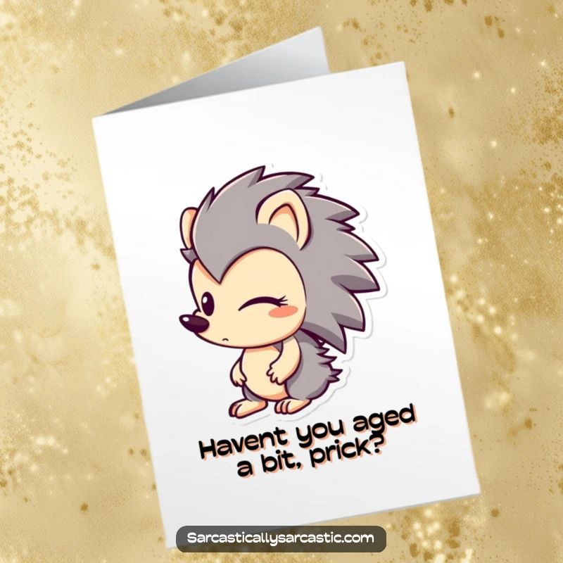 Funny Free Printable Birthday Card with a hedgehog character giving a cheeky sideways look and a subtle smirk.