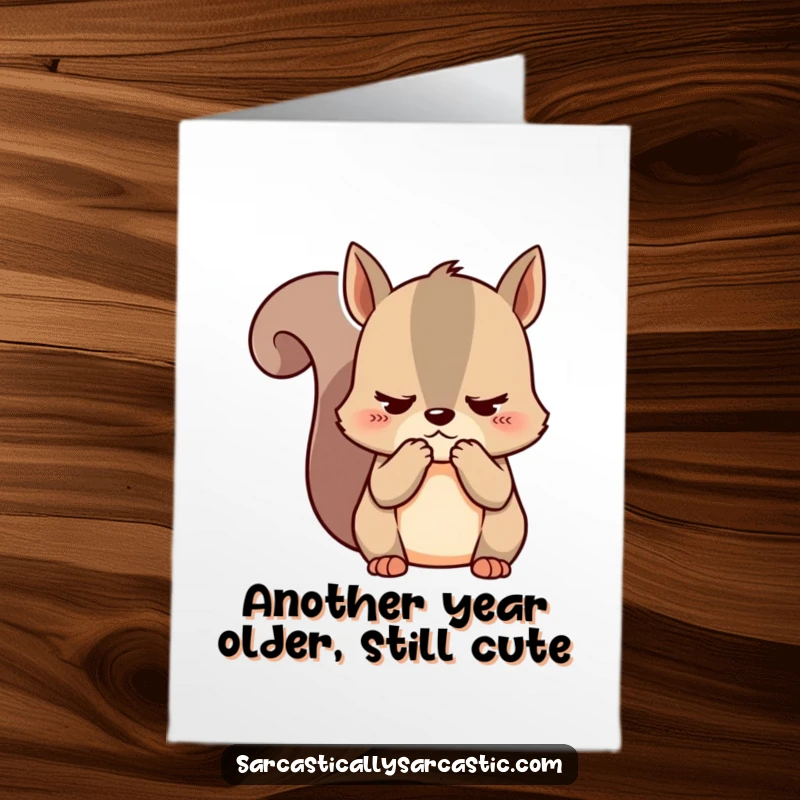 Funny Free Printable Birthday Card: Kawaii squirrel clutching cheeks, unimpressed face, perfect for witty birthday greetings.
