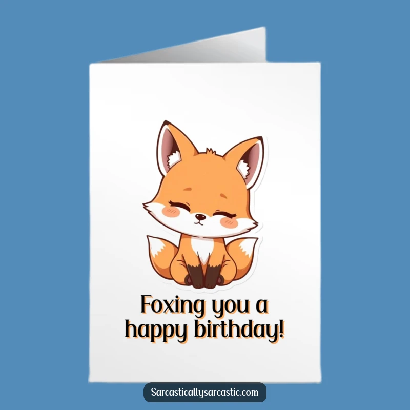 Free Printable Funny Fox Birthday Card - Amused Kawaii Fox Downloadable Gift
