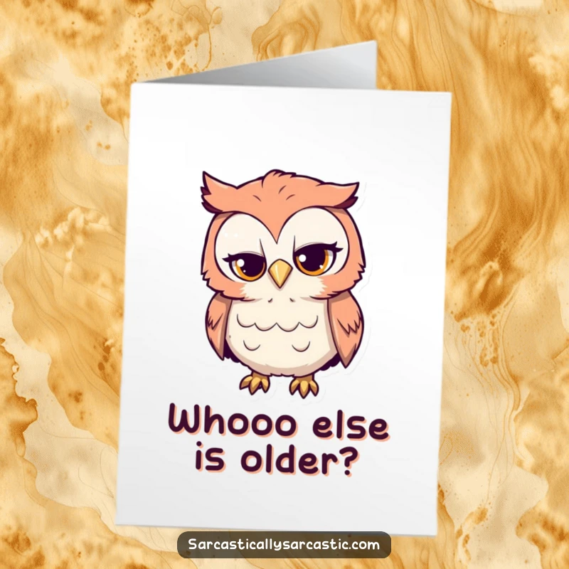 Funny Free Printable Birthday Card featuring a curious owl tilting its head with a sarcastic expression, ready to deliver a witty birthday wish.