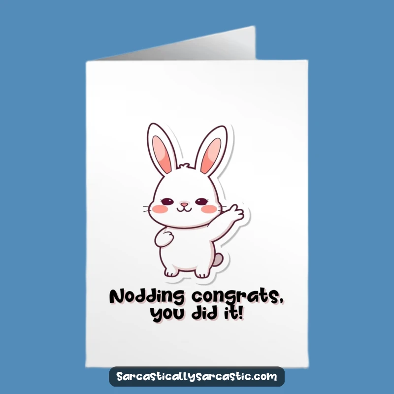 Free Printable Congrats Card: Deliberate Nod Kawaii Rabbit's Approval Downloadable