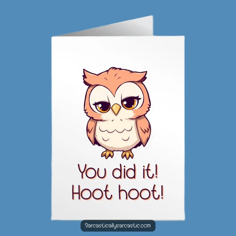 Free Printable Congratulations Card: Sarcastic Owl Offers Witty Well Wishes