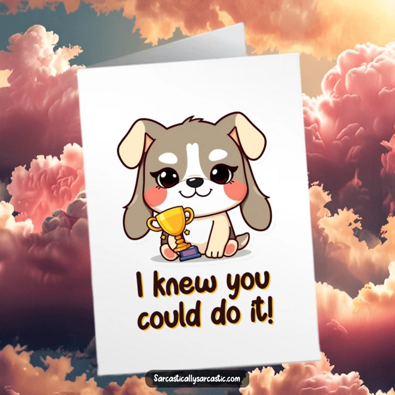 Funny Free Printable Congratulations Card featuring a smug dog character holding a small trophy, exuding pride and accomplishment.