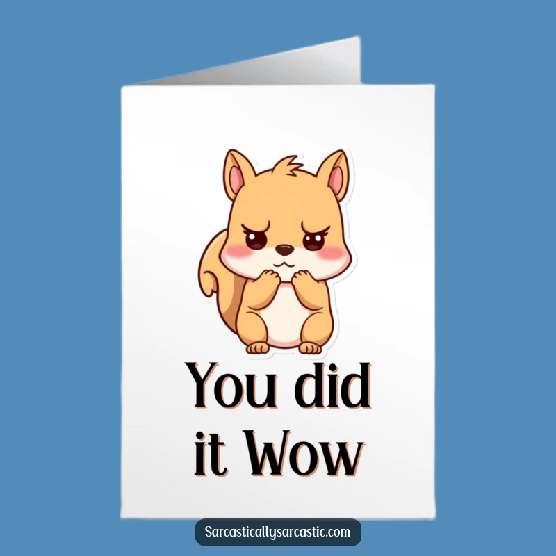 Free Printable Squirrel Congrats Card: Unimpressed Kawaii Character, Effortlessly Funny Downloadable Gift