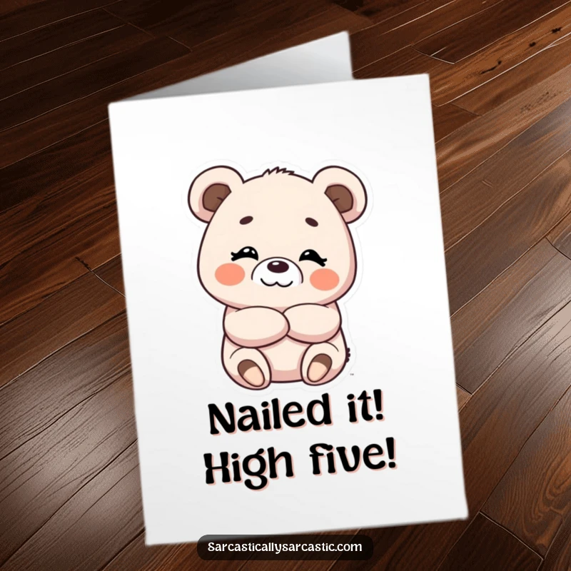 Funny Free Printable Congratulations Card featuring a kawaii bear with arms crossed and a knowing, amused smirk.