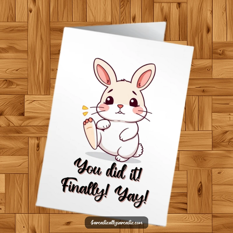 Funny Free Printable Congratulations Card: Impatient kawaii rabbit tapping its foot, a humorous way to say congrats.