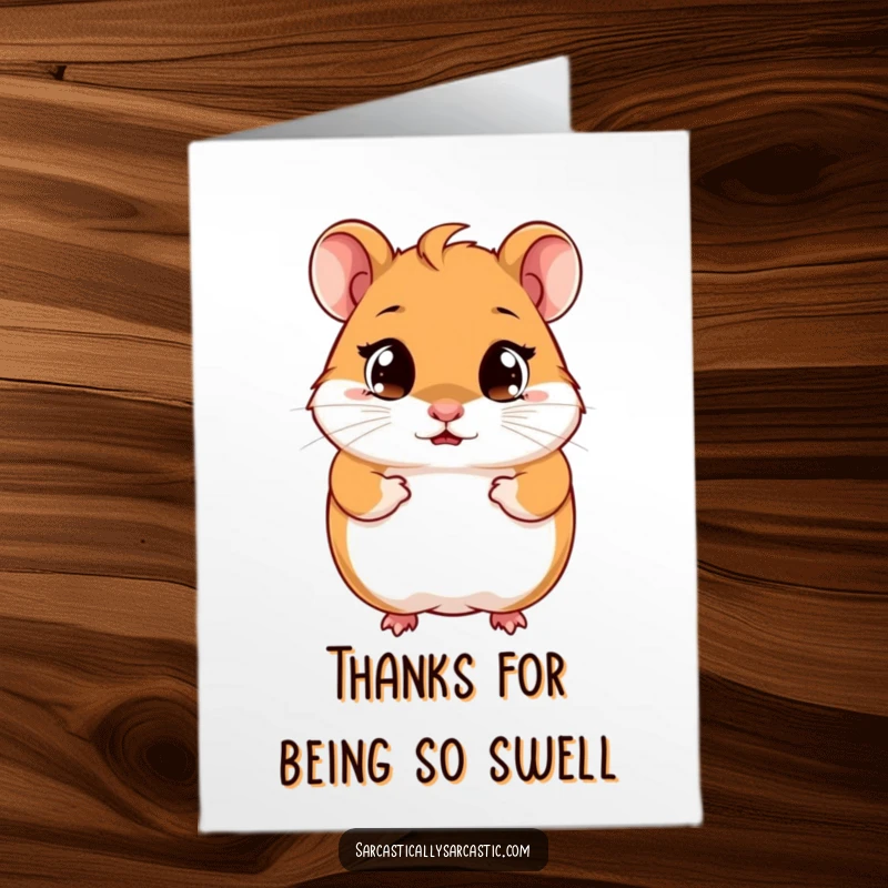 Funny Free Printable Thank You Card: A cute hamster with a knowing smirk offering sincere thanks, ready to print.