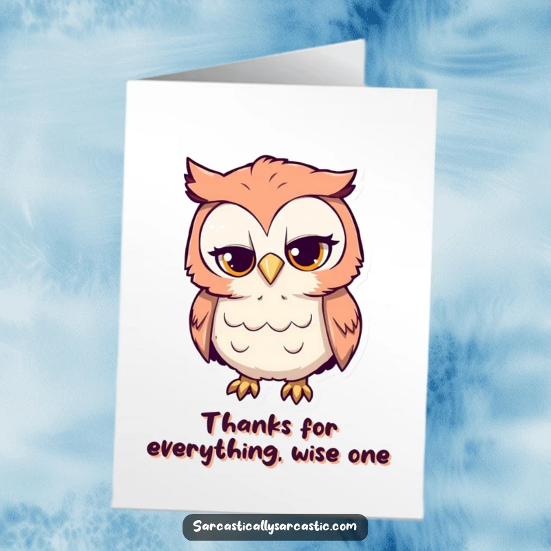 Funny Free Printable Thank You Card featuring a curious owl with a sarcastic tilt of its head, expressing thanks in a humorous, understated way.