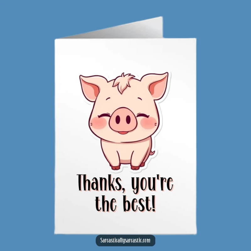 Thanks, I appreciate your quiet brilliance. This free printable card is simple to print at home.