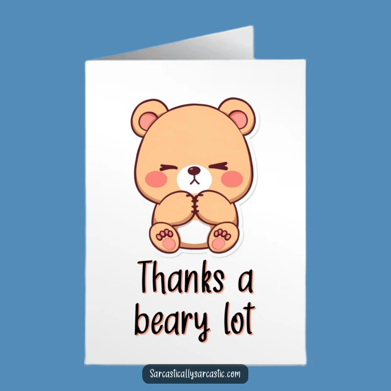 Free Printable Thank You Card: Eye-Rolling Bear, Amusing Downloadable Gift for Grudging Gratitude