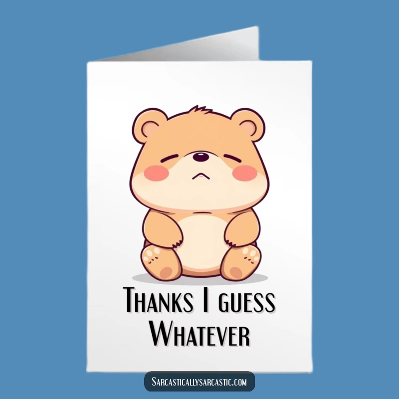 Free Printable Bear Thank You Card: Unimpressed Grin Funny Downloadable Gift