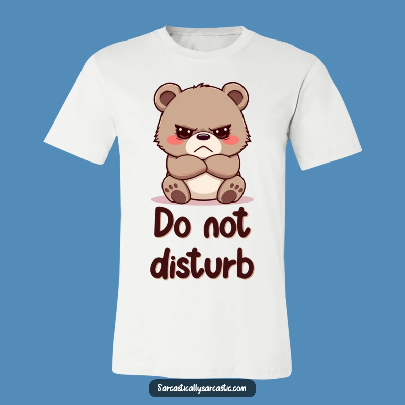 Funny Grumpy Bear Cub T-Shirt - Crossed Arms, Sarcastic & Comfy Tee Gift